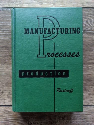Manufacturing processes - manufacturing,